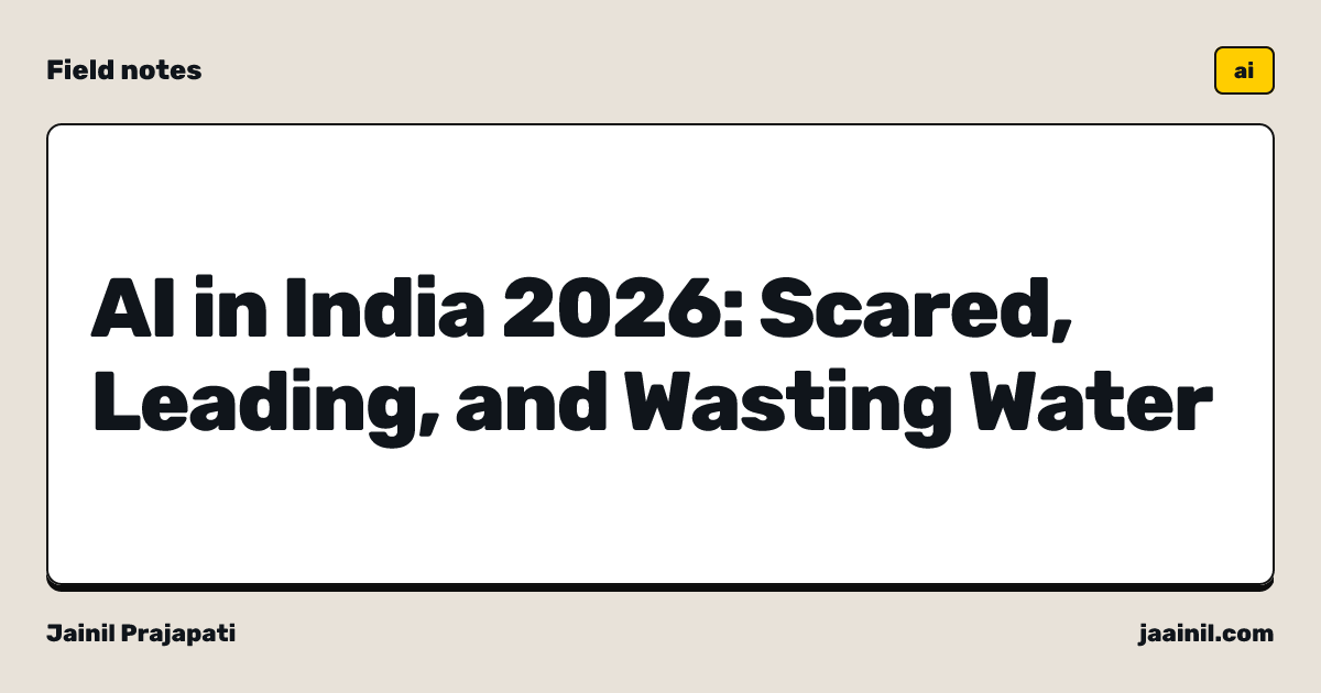 AI in India 2026: Scared, Leading, and Wasting Water