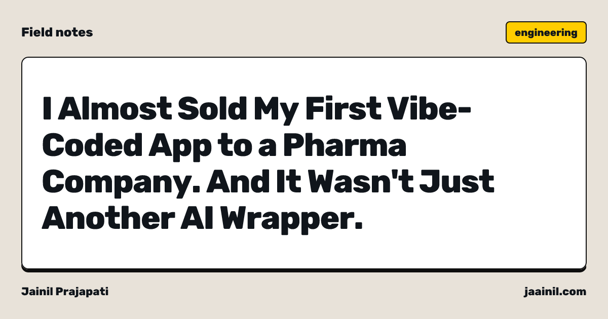 I Almost Sold My First Vibe-Coded App to a Pharma Company. And It Wasn't Just Another AI Wrapper.