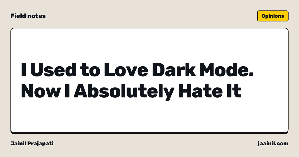 I Used to Love Dark Mode. Now I Absolutely Hate It