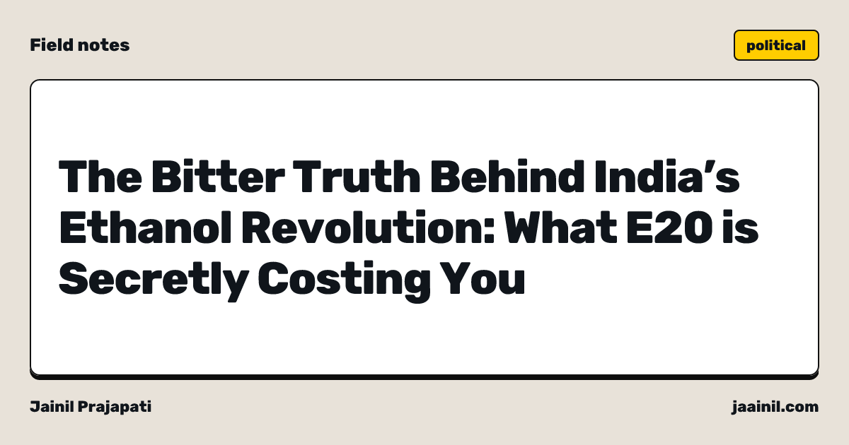 The Bitter Truth Behind India’s Ethanol Revolution: What E20 is Secretly Costing You