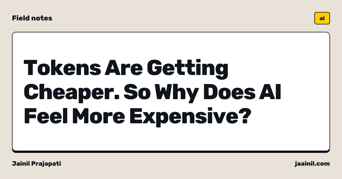 Tokens Are Getting Cheaper. So Why Does AI Feel More Expensive?