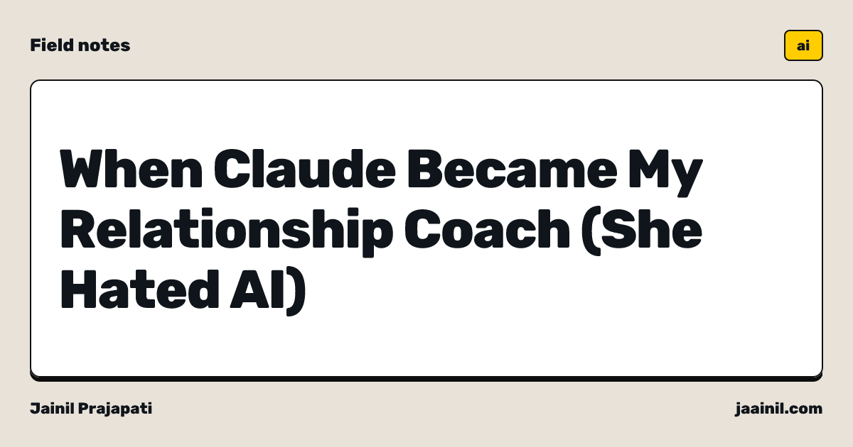 When Claude Became My Relationship Coach (She Hated AI)