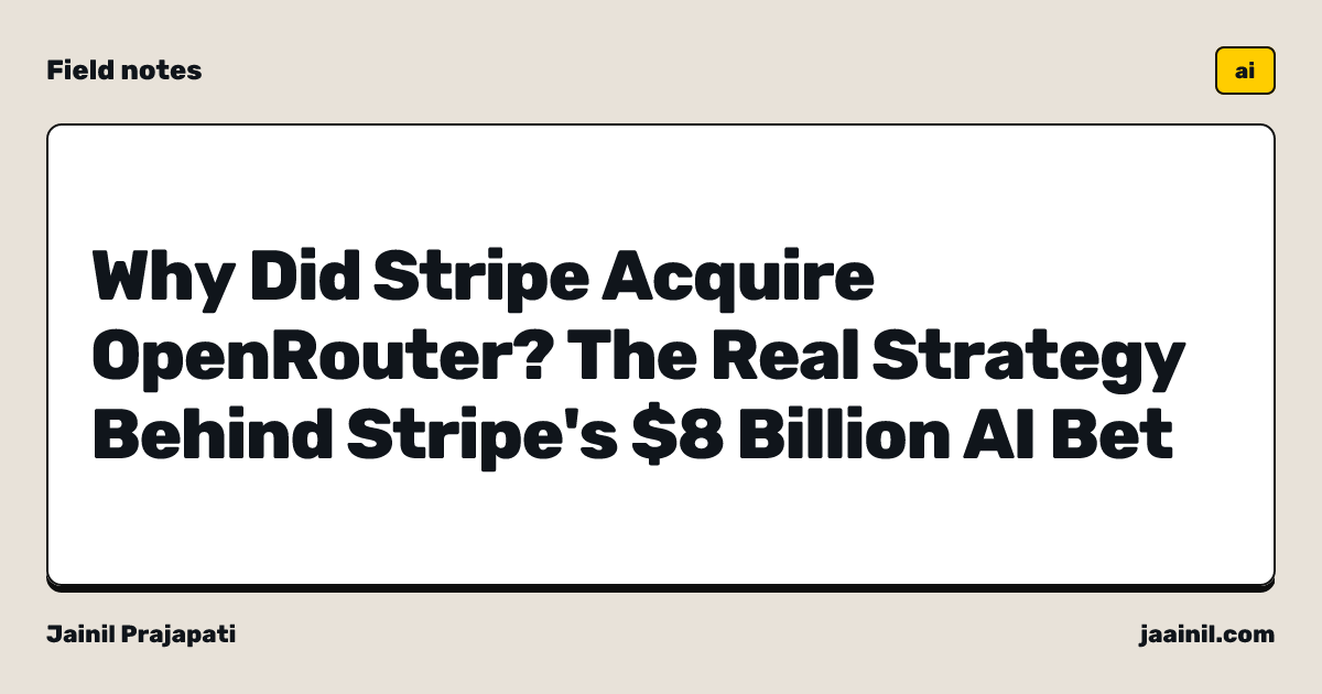 Why Did Stripe Acquire OpenRouter? The Real Strategy Behind Stripe's $8 Billion AI Bet